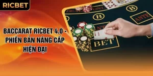 Baccarat RICBET 4.0 - Phiên Bản Nâng Cấp Hiện Đại
