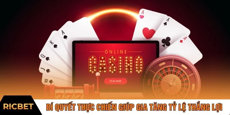Bí quyết thực chiến giúp gia tăng tỷ lệ thắng lợi