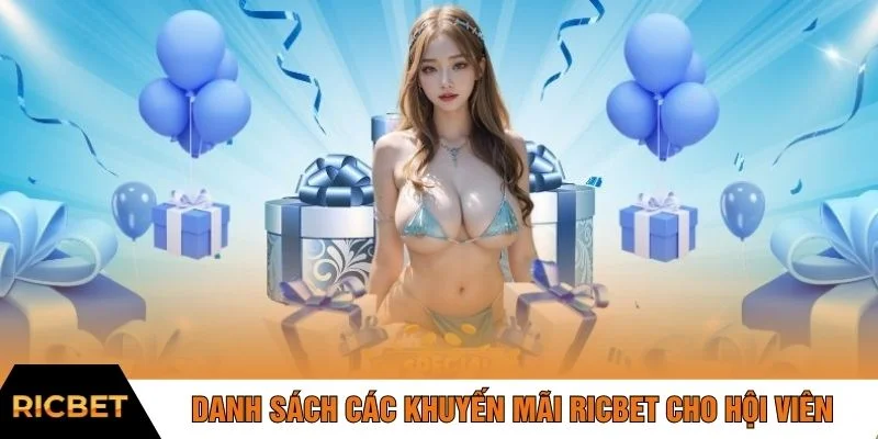 Danh sách các khuyến mãi RICBET cho hội viên