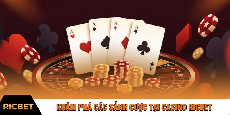 Khám phá các sảnh cược tại casino RICBET