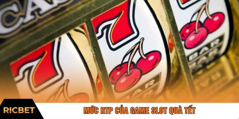 Mức RTP của game slot quà Tết