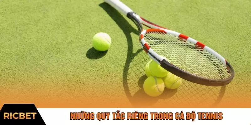 Những quy tắc riêng trong cá độ tennis
