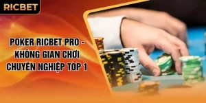 Poker RICBET Pro - Không Gian Chơi Chuyên Nghiệp Top 1