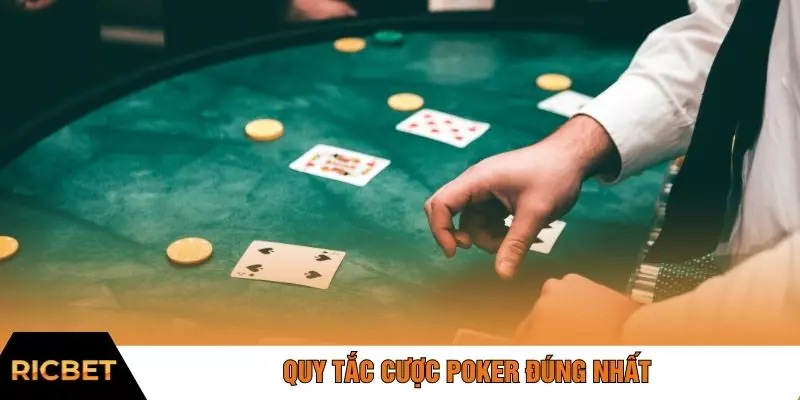 Quy tắc cược Poker đúng nhất