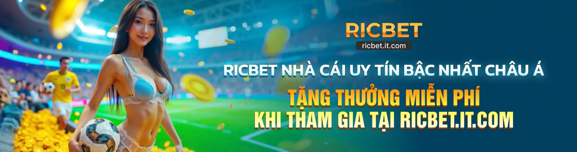 ricbet nhà cái uy tín bậc nhất châu á, tặng thưởng miễn phí khi tham gia tại ricbet
