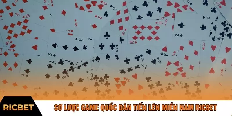 Sơ lược game quốc dân tiến lên miền Nam RICBET