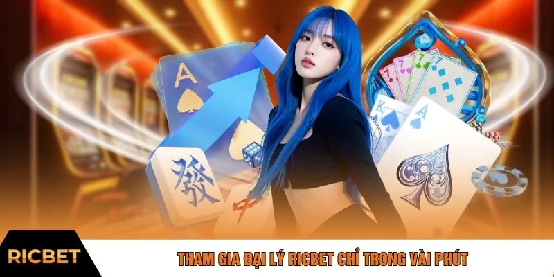 Tham gia đại lý RICBET chỉ trong vài phút