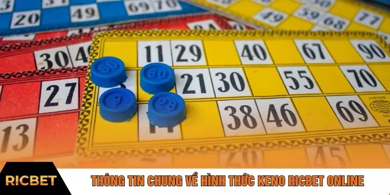 Thông tin chung về hình thức keno RICBET online