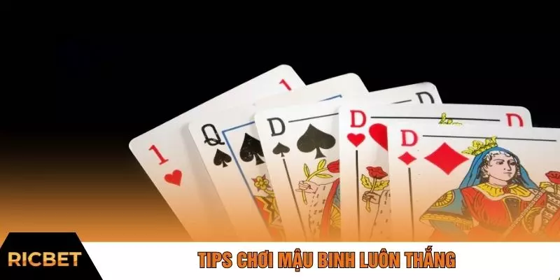Tips chơi mậu binh luôn thắng
