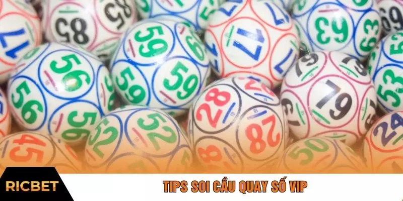Tips soi cầu quay số VIP