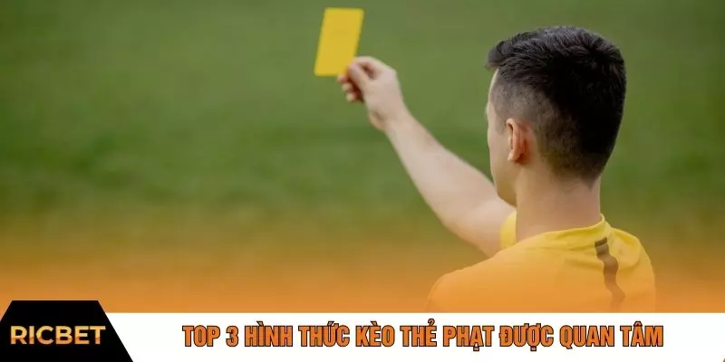 Top 3 hình thức kèo thẻ phạt được quan tâm